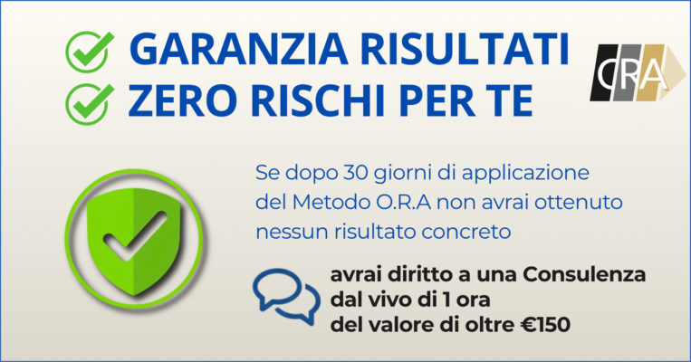 Metodo O.R.A. - Zero Rischi 100% risultati